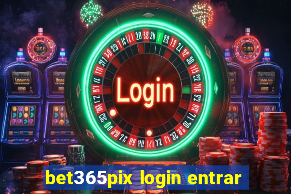 bet365pix login entrar